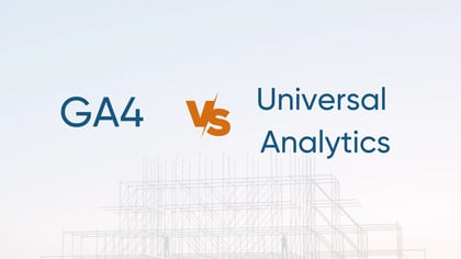 GA4 vs Universal Analytics: 11 key comparisons